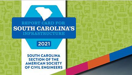 2021 Report Card for South Carolina's Infrastructure South Carolina Section of the American Society of Civil Engineers
